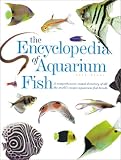 Tullock, John H.: The Encyclopedia of Aquarium Fish