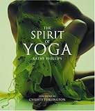 Phillips, Kathy: The Spirit of Yoga