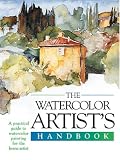 Harper, Sally: The Watercolor Artist's Handbook: A Practical Guide to Watercolor Painting for the Home Artist