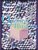 Eddy, Celia: Quilting Illusions: Create over 40 Eye-Fooler Quilts
