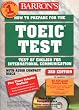 How to Prepare for the Toeic Test of English for International Communication: Test of English for International Communication (Barron's How to Prepare for the Toeic Test Test of English for International Communication)