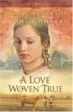 Peterson, Tracie: A Love Woven True Peterson, Tracie: A Love Woven True