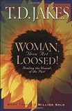 Jakes, T. D.: Woman, Thou Art Loosed: Healing the Wounds of the Past