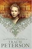 Peterson, Tracie: A Veiled Reflection Peterson, Tracie: A Veiled Reflection