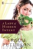 Peterson, Tracie: A Lady of Hidden Intent Peterson, Tracie: A Lady of Hidden Intent