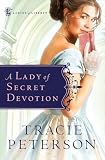 Peterson, Tracie: A Lady of Secret Devotion Peterson, Tracie: A Lady of Secret Devotion