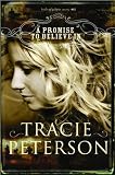 Peterson, Tracie: A Promise to Believe In Peterson, Tracie: A Promise to Believe In