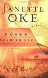 Oke, Janette: A Gown of Spanish Lace Oke, Janette: A Gown of Spanish Lace