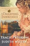 Peterson, Tracie: A Daughter's Inheritance Peterson, Tracie: A Daughter's Inheritance
