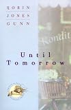 Gunn, Robin Jones: Until Tomorrow