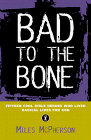 McPherson, Miles: Bad to the Bone: Fifteen Cool Bible Heroes Who Lived Radical Lives for God