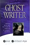 Gutteridge, Rene: Ghost Writer Gutteridge, Rene: Ghost Writer