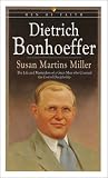 Miller, Susan Martins: Dietrich Bonhoeffer: The Life and Martydom of a Great Man Who Counted the Cost of Discipleship Miller, Susan Martins: Dietrich Bonhoeffer: The Life and Martydom of a Great Man Who Counted the Cost of Discipleship