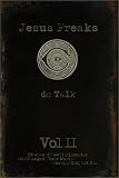[???]: Jesus Freaks: Stories of Revolutionaries Who Changed Their World Fearing God, Not Man
