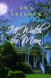 Tatlock, Ann: I'll Watch the Moon