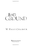 Cramer, W. Dale: Bad Ground