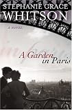 Whitson, Stephanie Grace: A Garden in Paris Whitson, Stephanie Grace: A Garden in Paris