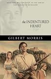 Morris, Gilbert: Indentured Heart Morris, Gilbert: Indentured Heart