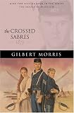 Morris, Gilbert: The Crossed Sabres Morris, Gilbert: The Crossed Sabres