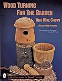 Cripps, Mike: Wood Turning for the Garden With Mike Cripps: Projects for Outdoors Cripps, Mike: Wood Turning for the Garden With Mike Cripps: Projects for Outdoors
