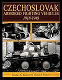 Kliment, Charles K.: Czechoslovak Armored Fighting Vehicles: 1918-1948 Kliment, Charles K.: Czechoslovak Armored Fighting Vehicles: 1918-1948