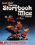 Snyder, Jeffrey B.: Carving Storybook Mice Snyder, Jeffrey B.: Carving Storybook Mice