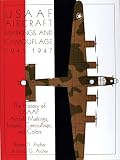 Archer, Robert D.: Usaaf Aircraft Markings and Camouflage 1941-1947: The History of Usaaf Aircraft Markings, Insignia, Camouflage & Colors Archer, Robert D.: Usaaf Aircraft Markings and Camouflage 1941-1947: The History of Usaaf Aircraft Markings, Insignia, Camouflage & Colors