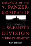 Tiemann, Ralf: Chronicle of the 7: Panzer-Kompanie I. Ss-Panzer Division  "Leibstandarte"