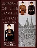 Nelson, Chris: Uniforms of the Soviet Union 1918-1945 Nelson, Chris: Uniforms of the Soviet Union 1918-1945