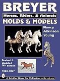 Young, Nancy Atkinson: Breyer Molds & Models: Horse, Riders, & Animals 1950-1997