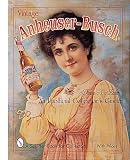 Baker, Donna S.: Vintage Anheuser-Busch: An Unauthorized Collector's Guide