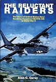 Carey, Alan C.: The Reluctant Raiders: The Story of United States Navy Bombing Squadron Vb/Vpb-109 During World War II Carey, Alan C.: The Reluctant Raiders: The Story of United States Navy Bombing Squadron Vb/Vpb-109 During World War II