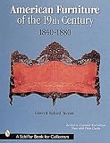 Dubrow, Richard: American Furniture of the 19th Century: 1840-1880