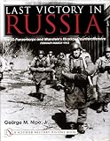 Nipe, George M.: Last Victory in Russia: The SS-Panzerkorps and Manstein's Kharkov Counteroffensive, February-March 1943