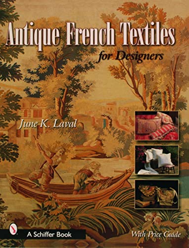 Antique French Textiles For Designers (Schiffer Book) [Hardcover]