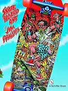 The Skateboard Art of Jim Phillips by Jim&hellip;