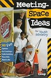 Outcalt, Todd: Meeting-Space Ideas for Youth Ministry Outcalt, Todd: Meeting-Space Ideas for Youth Ministry