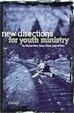 New Directions for Youth Ministry (0764421034) by Group Publishing Group Publishing: New Directions for Youth Ministry