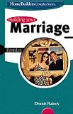 Rainey, Dennis: Building Your Marriage