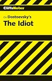 Carey, Gary: CliffsNotes on Dostoevsky's The Idiot Carey, Gary: CliffsNotes on Dostoevsky's The Idiot