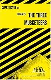 Roberts, James L.: CliffsNotes on Dumas' The Three Musketeers