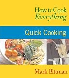 How to Cook Everything: Quick Cooking (0764525115) by Bittman, Mark Bittman, Mark: How to Cook Everything: Quick Cooking