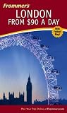 Olson, Donald: Frommer's London from $90 a Day