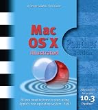Design Graphics: Mac OS X Illustrated Panther Edition: A Design Graphics Field Guide Design Graphics: Mac OS X Illustrated Panther Edition: A Design Graphics Field Guide