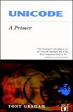 Graham, Tony: Unicode: A Primer Graham, Tony: Unicode: A Primer