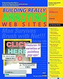 Miller, Michael: Building Really Annoying Web Sites Miller, Michael: Building Really Annoying Web Sites