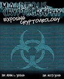 Young, Adam: Malicious Cryptography : Exposing Cryptovirology Young, Adam: Malicious Cryptography : Exposing Cryptovirology