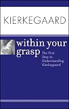 [???]: Kierkegaard Within Your Grasp