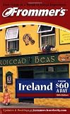 Meagher, Mark: Frommer's Ireland from $60 a Day Meagher, Mark: Frommer's Ireland from $60 a Day