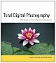 Total Digital Photography: The Shoot to Print Workflow Handbook